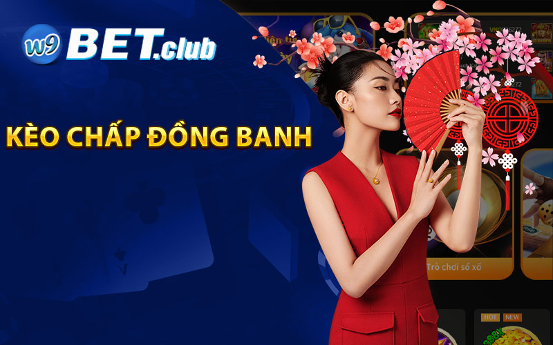 Kèo Chấp Đồng Banh